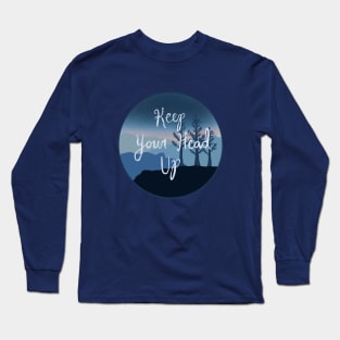 Keep Your Head Up Long Sleeve T-Shirt